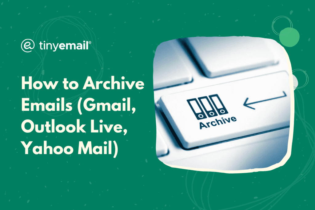 How to Archive Emails (Gmail, Outlook Live, Yahoo Mail)