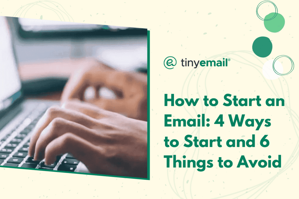 How to Start an Email 4 Ways to Start and 6 Things to Avoid 1