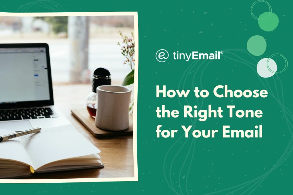 How to Choose the Right Tone for Your Email