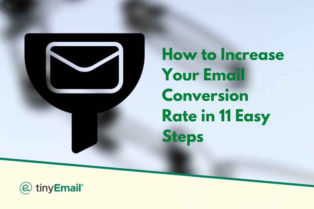 How to Increase Your Email Conversion Rate in 11 Easy Steps