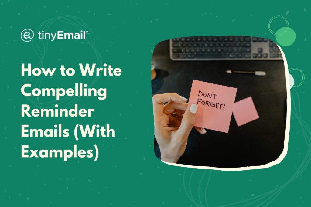 How to Write Compelling Reminder Emails With Examples