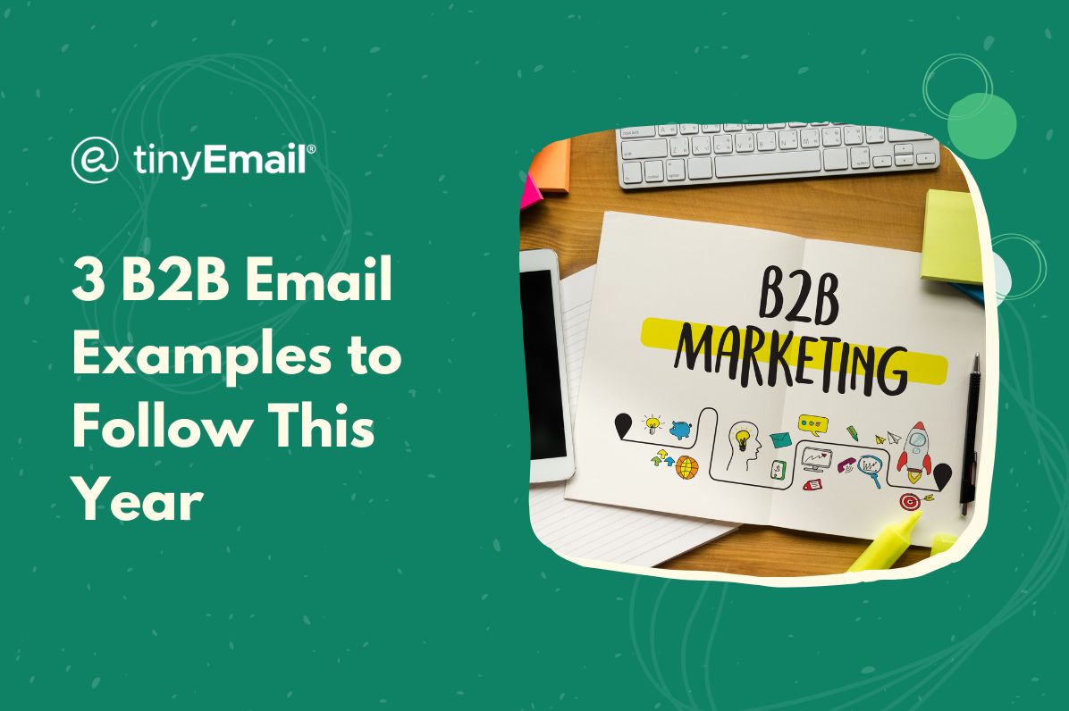 3 B2B Email Examples to Follow This Year