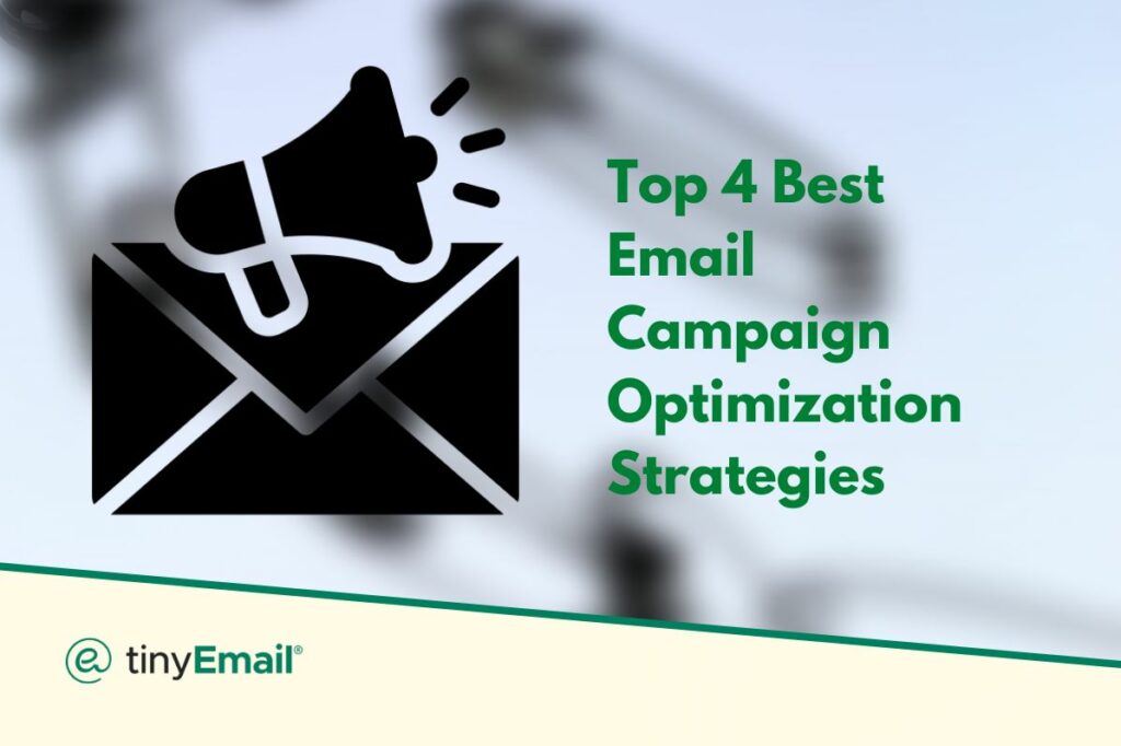 Top 4 Best Email Campaign Optimization Strategies