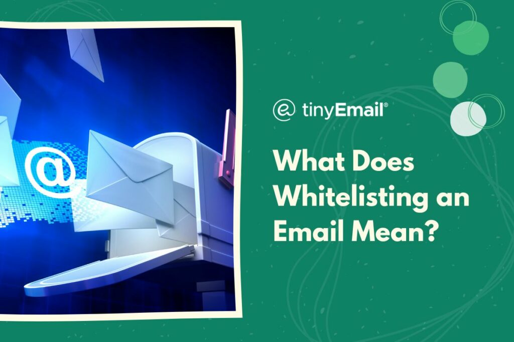 What Does Whitelisting an Email Mean