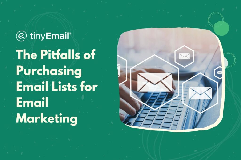 The Pitfalls of Purchasing Email Lists for Email Marketing