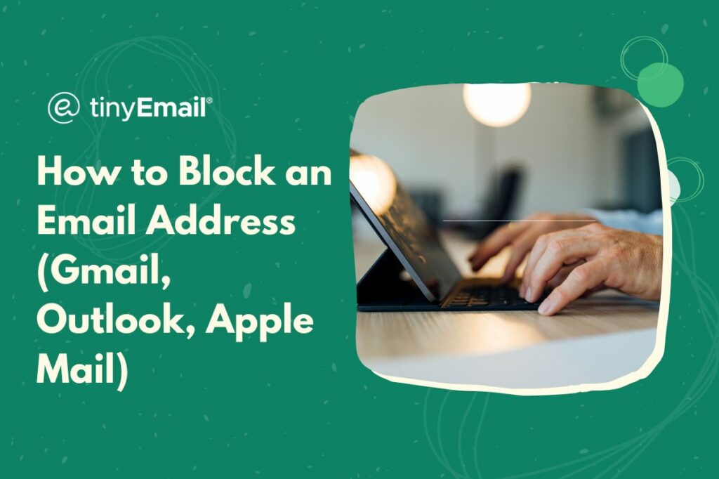 How to Block an Email Address (Gmail, Outlook, Apple Mail)